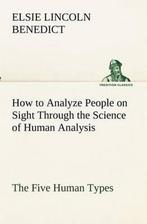 9783849191351 How to Analyze People on Sight Through the ..., Verzenden, Nieuw, Elsie Lincoln Benedict