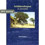 Schildersdorpen in Drenthe 9789065096074 R. Sanders, Boeken, Verzenden, Gelezen, R. Sanders