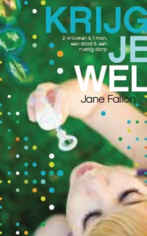 Krijg je wel 9789032513108 Jane Fallon, Boeken, Romans, Zo goed als nieuw, Verzenden