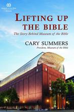 Lifting Up the Bible - Cary Summers - 9781945470677 - Hardco, Verzenden, Nieuw