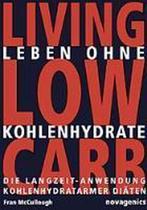 Leben ohne Kohlehydrate. Living Low Carb 9783929002379, Gelezen, Fran Mccullough, Verzenden