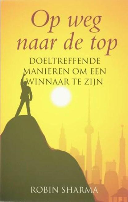 Op weg naar de top | 9789038918204 | SHARMA, R., Boeken, Wetenschap, Zo goed als nieuw
