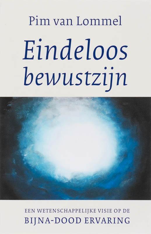 Eindeloos bewustzijn 9789025957780 Pim Van Lommel, Boeken, Gezondheid, Dieet en Voeding, Zo goed als nieuw, Verzenden