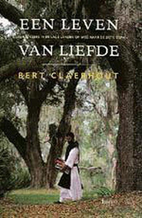 Leven Van Liefde 9789020937473 Bert Claerhout, Boeken, Godsdienst en Theologie, Gelezen, Verzenden