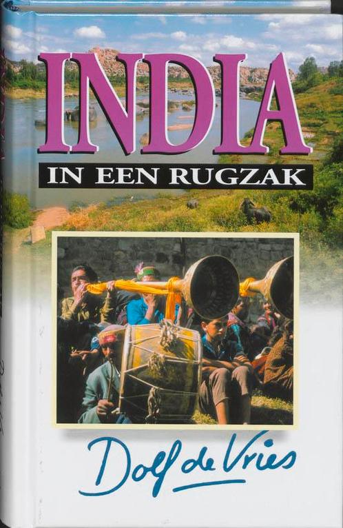 India in een rugzak 9789041023162 Dorienke de Vries, Boeken, Reisverhalen, Zo goed als nieuw, Verzenden