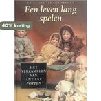 Een leven lang spelen 9789061138174 C. van Eijk-Prasing, Verzenden, Zo goed als nieuw, C. van Eijk-Prasing
