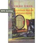 De reizen van de slimme man 9789021460031 Imme Dros, Boeken, Kinderboeken | Jeugd | 13 jaar en ouder, Verzenden, Gelezen, Imme Dros