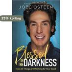 Blessed in the Darkness 9781455534326 Joel Osteen, Verzenden, Zo goed als nieuw, Joel Osteen