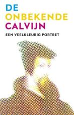 De Onbekende Calvijn 9789043518536, Verzenden, Zo goed als nieuw