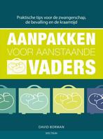 Aanpakken voor aanstaande vaders 9789000322619 David Borman, Verzenden, Zo goed als nieuw, David Borman