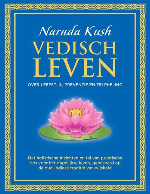 9789492984234 Vedisch leven Narada Kush, Boeken, Studieboeken en Cursussen, Nieuw, Verzenden