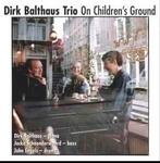cd - Dirk Balthaus Trio - On Childrens Ground, Verzenden, Zo goed als nieuw