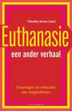 Euthanasie: een ander verhaal 9789464013245 Timothy Devos, Timothy Devos, Gelezen, Verzenden