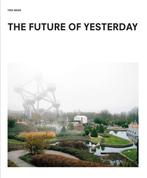 The future of yesterday 9789461300867 Elena Filipovic, Verzenden, Gelezen, Elena Filipovic
