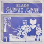 vinyl single 7 inch - Slade - Gudbuy T Jane, Cd's en Dvd's, Vinyl Singles, Verzenden, Zo goed als nieuw