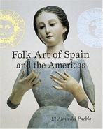 Folk Art of Spain and the Americas, Boeken, Nieuw, Verzenden