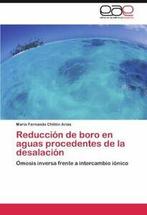 Reduccion de boro en aguas procedentes de la desalacion.by, Boeken, Chillon Arias Maria Fernanda, Zo goed als nieuw, Verzenden