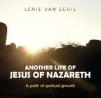 Another Life of Jesus of Nazareth 9789082779219, Verzenden, Zo goed als nieuw, Lenie van Schie