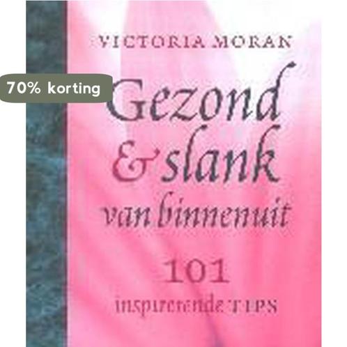 Gezond En Slank Van Binnenuit 9789024547807 V. Moran, Boeken, Psychologie, Zo goed als nieuw, Verzenden