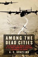 Among the Dead Cities 9780802714718 A. C. Grayling, Boeken, Verzenden, Gelezen, A. C. Grayling