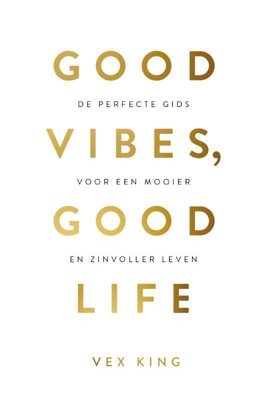 Good vibes, good life 9789021574776 Vex King, Boeken, Psychologie, Gelezen, Verzenden