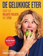 De gelukkige eter 9789000359417 Carola van Bemmelen, Verzenden, Zo goed als nieuw, Carola van Bemmelen