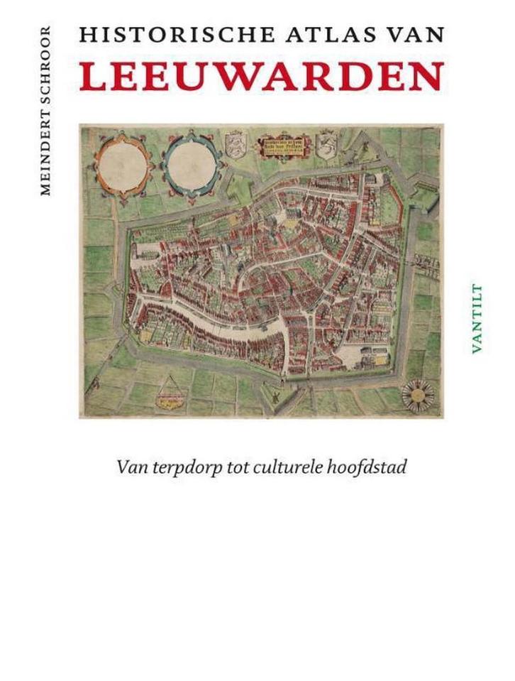 Historische atlas van Leeuwarden 9789460042300, Boeken, Geschiedenis | Stad en Regio, Zo goed als nieuw, Verzenden