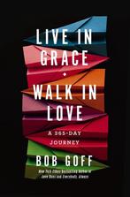 Live in Grace, Walk in Love 9781400203772 Bob Goff, Verzenden, Zo goed als nieuw, Bob Goff