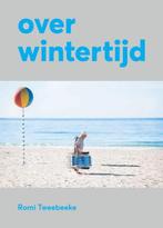Over wintertijd 9789082213911 Romi Tweebeeke, Boeken, Verzenden, Zo goed als nieuw, Romi Tweebeeke