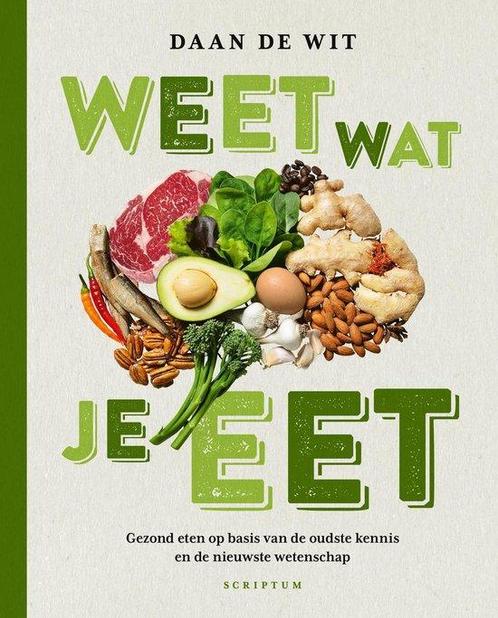 9789463191258 Weet wat je eet Daan de Wit, Boeken, Gezondheid, Dieet en Voeding, Nieuw, Verzenden