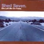cd single - Shed Seven - She Left Me On Friday, Verzenden, Zo goed als nieuw