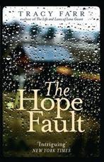 The Hope Fault 9781910709436 Tracy Farr, Verzenden, Zo goed als nieuw, Tracy Farr