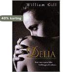 Delia 9789041004543 W. Gill, Verzenden, Gelezen, W. Gill