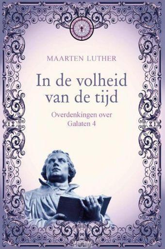 Maarten Luther, In de volheid van de tijd, Boeken, Godsdienst en Theologie, Christendom | Protestants, Nieuw, Verzenden