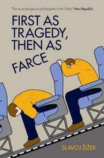 First As Tragedy Then As Farce 9781844674282 Slavoj Zizek, Boeken, Verzenden, Gelezen, Slavoj Zizek