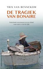 De tragiek van Bonaire 9789461850478 Trix van Bennekom, Boeken, Gelezen, Verzenden, Trix van Bennekom