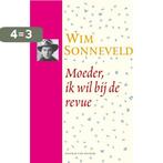 Moeder, ik wil bij de revue / Pluche 9789038869605, Verzenden, Zo goed als nieuw, W. Sonneveld