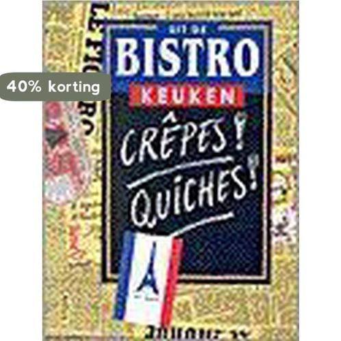 Uit de bistro keuken Crepes ! quiches ! 9789024365210, Boeken, Kookboeken, Zo goed als nieuw, Verzenden