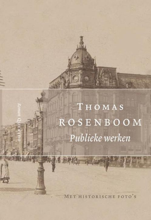 Publieke werken 9789021434926 Thomas Rosenboom, Boeken, Romans, Gelezen, Verzenden