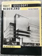 Ooit gesloopt Nederland  (Joost den Hollander), Boeken, Kunst en Cultuur | Architectuur, Gelezen, Joost den Hollander, Architectuur algemeen