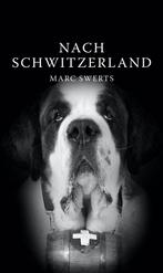 Nach Schwitzerland 9789493111615 Marc Swerts, Verzenden, Zo goed als nieuw, Marc Swerts