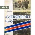 Amersfoort 40-45 / II 9789061093862 J.L. Bloemhof, Boeken, Verzenden, Zo goed als nieuw, J.L. Bloemhof