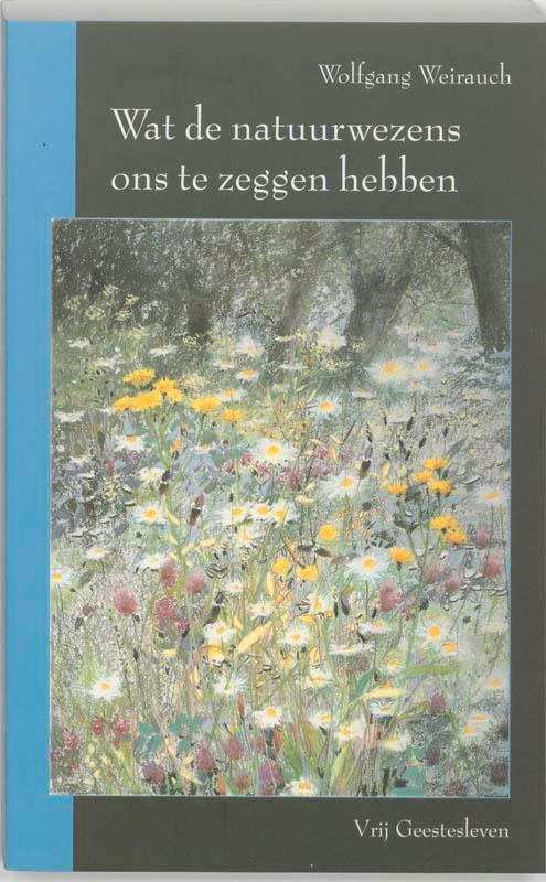 Wat de natuurwezens ons te zeggen hebben 9789060384268, Boeken, Esoterie en Spiritualiteit, Gelezen, Verzenden