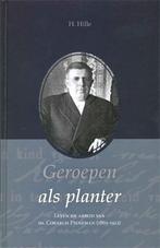 Hille, H.-Geroepen als planter; Leven en arbeid van ds., Boeken, Verzenden, Gelezen