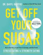 9780738286228 Get Off Your Sugar Burn the Fat, Crush Your..., Verzenden, Nieuw, Dr. Daryl Gioffre