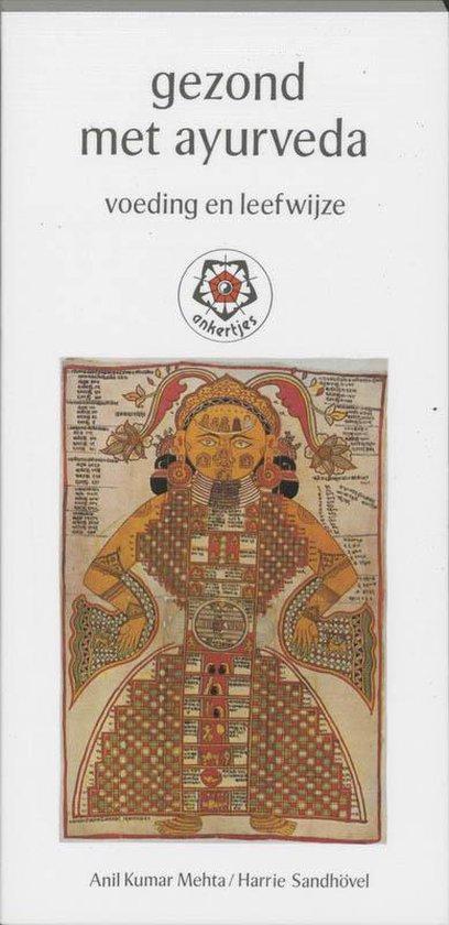 Gezond met ayurveda - Anil Kumar Mehta - 9789020208108 - Pap, Boeken, Esoterie en Spiritualiteit, Verzenden