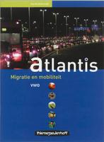 Atlantis Vwo Migratie en mobiliteit 9789006430769, Boeken, Zo goed als nieuw