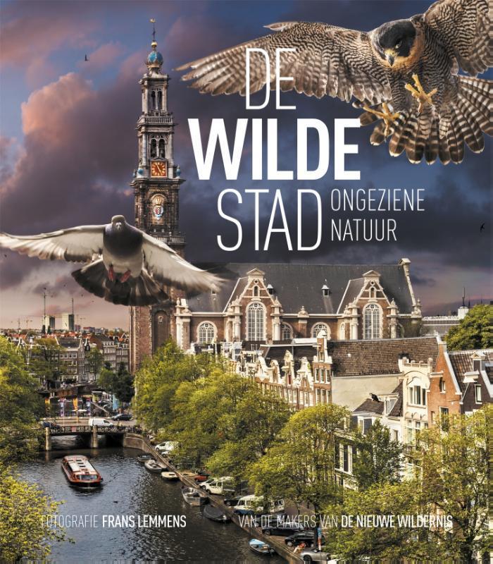 De wilde stad 9789059375000 Frans Lemmens, Boeken, Kunst en Cultuur | Fotografie en Design, Zo goed als nieuw, Verzenden