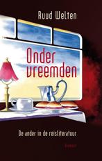 Onder vreemden - Ruud Welten - 9789086871384 - Paperback, Boeken, Verzenden, Nieuw