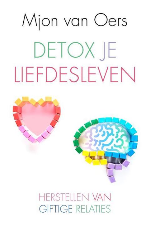 Detox je liefdesleven 9789020216899 Mjon van Oers, Boeken, Psychologie, Gelezen, Verzenden